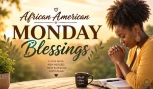 African American Monday Blessings