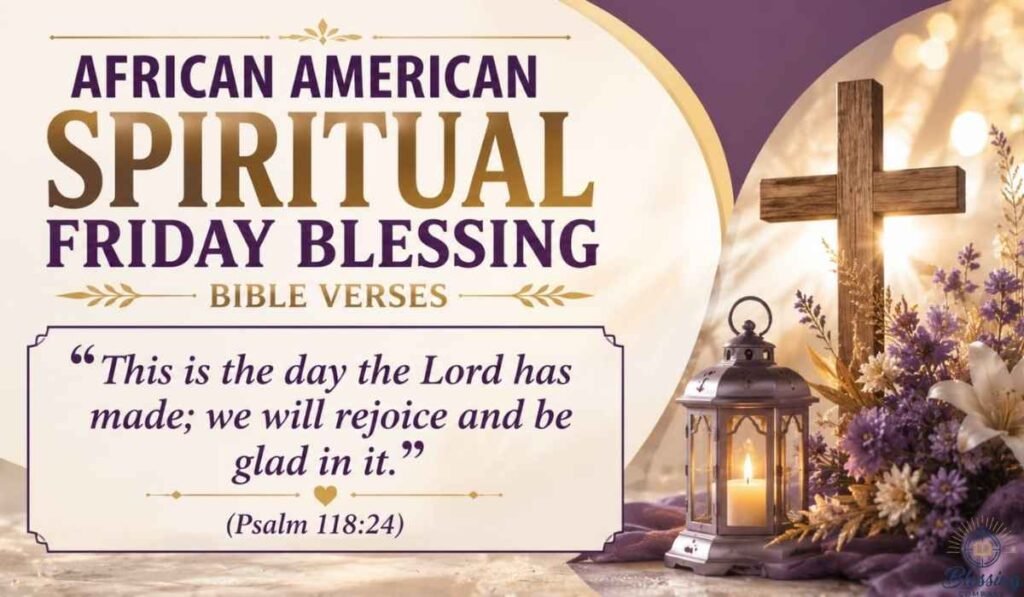 African American Spiritual Friday Blessings Bible Verses