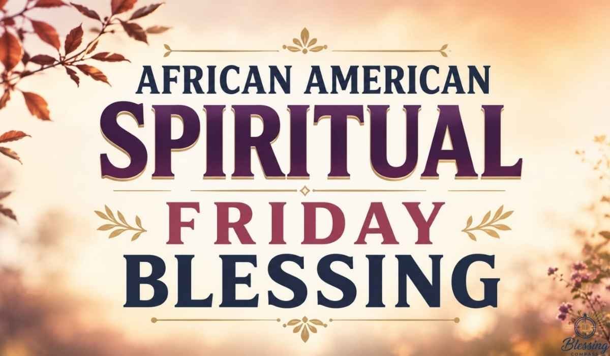 African American Spiritual Friday Blessings