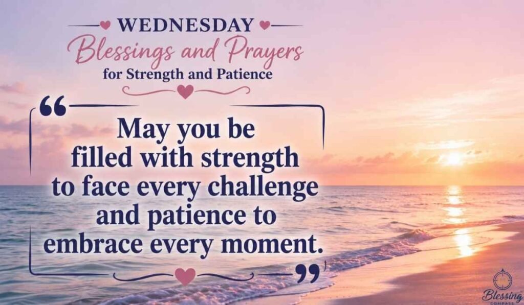 Wednesday Blessings and Prayers for Strength and Patience