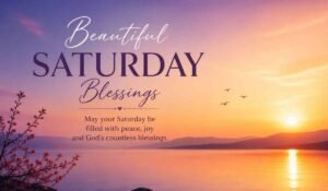 Beautiful Saturday Blessings