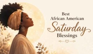Best African American Saturday Blessings
