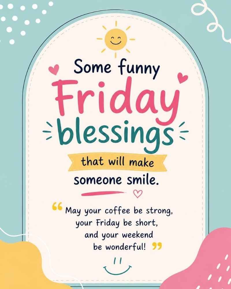 Funny Friday Blessings That Will Make Someone Smile