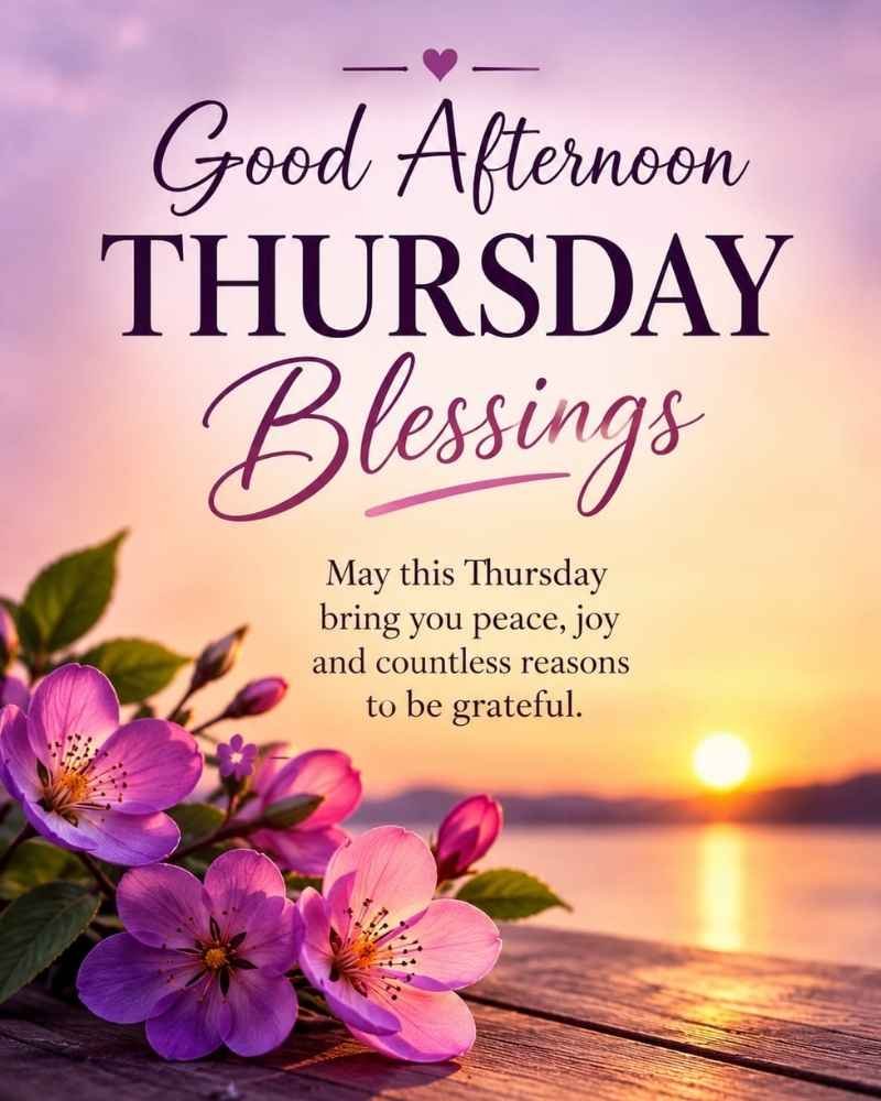 Good Afternoon Thursday Blessings with Flowers