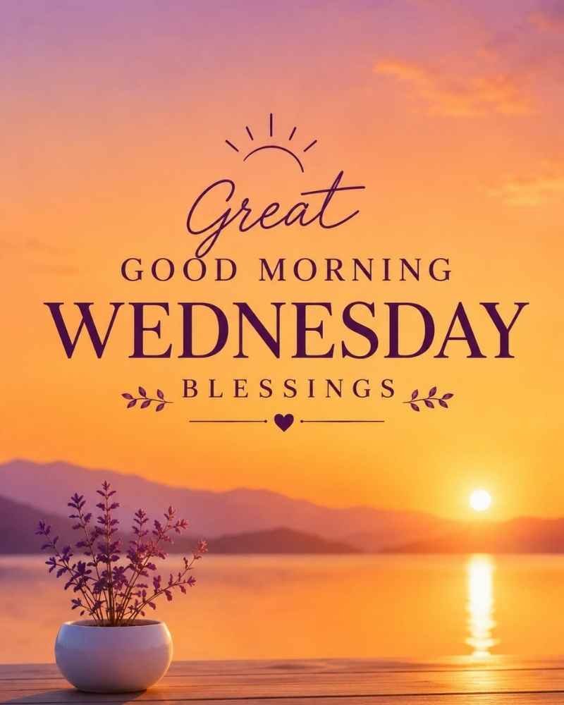 Great Good Morning, Wednesday Blessings