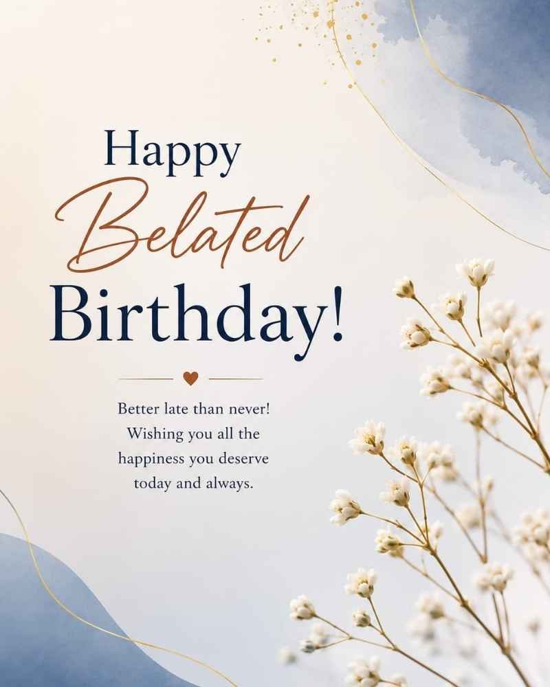 Happy Belated Birthday Quotes