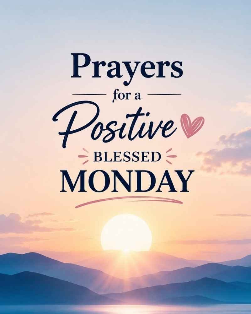 Prayers for a positive Blessed Monday