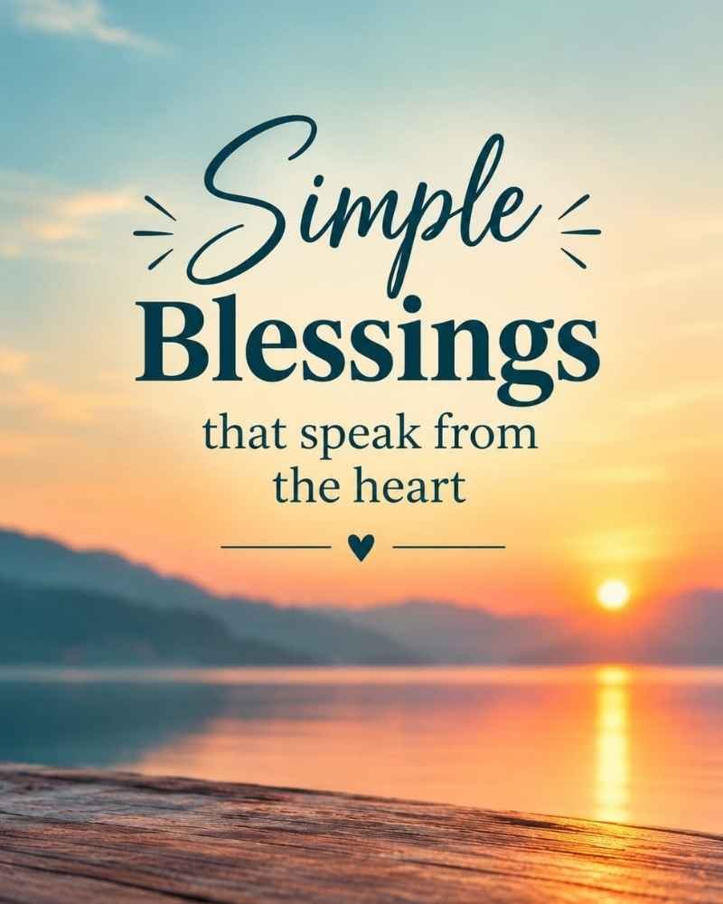 Simple Blessings That Speak From the Heart