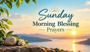 Sunday Morning Blessing Prayers