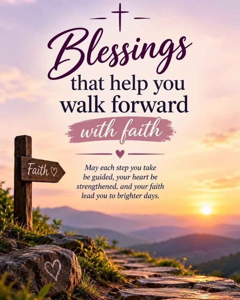 Blessings That Help You Walk Forward With Faith