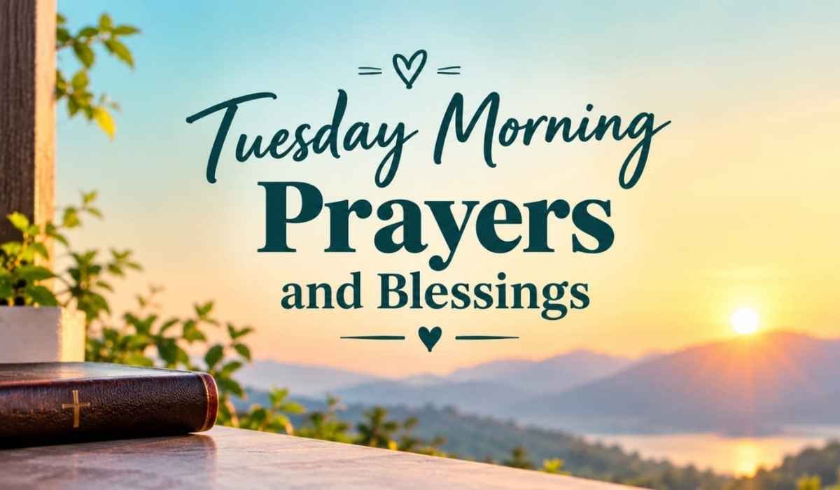 Tuesday Morning Prayers and Blessings